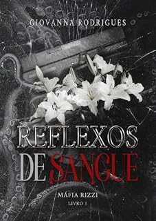 Livro Reflexos de Sangue (Máfia Rizzi - Livro 1)