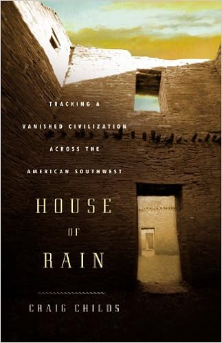 House of Rain: Tracking a Vanished Civilization Across the American Southwest