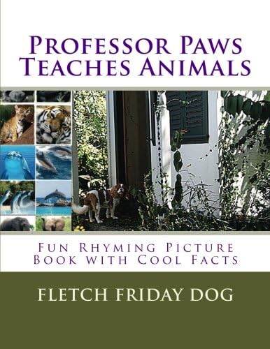 Children's Book: Professor Paws Teaches Animals l Fun Rhyming Picture Book l Cool Facts l (ages 3-5) (ages 4-8) (ages 6-9) l Book Series for Kids l Look & Learn (Volume 1)