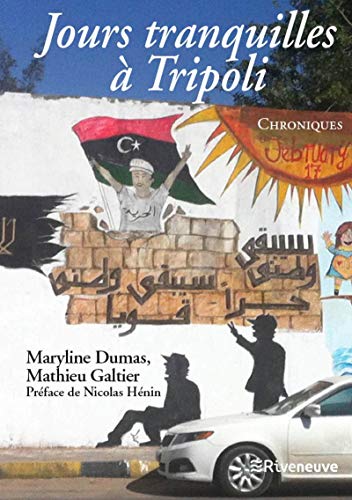 Jours tranquilles à Tripoli : Chroniques by 