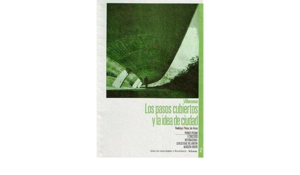 LOS PASOS CUBIERTOS Y LA IDEA DE CIUDAD: RODRIGO PEREZ DE ARCE: 9789800021590: Amazon.com: Books