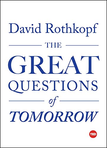 The Great Questions of Tomorrow: The Ideas that Will Remake the World (TED Books)