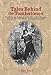 Tales Behind the Tombstones: The Deaths And Burials Of The Old West’s Most Nefarious Outlaws, Notorious Women, And Celebrated Lawmen