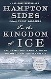 In the Kingdom of Ice: The Grand and Terrible Polar Voyage of the USS Jeannette