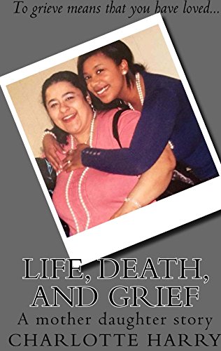 Life, Death, and Grief: THE QUESTIONS WE CRAVE ANSWERS FOR