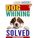 Dog Whining SOLVED: 9 Reasons Why Dogs Whine and How to Get Your Dog to
