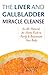 The Liver and Gallbladder Miracle Cleanse: An All-Natural, At-Home Flush to Purify and Rejuvenate Your Body primary