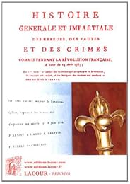 Histoire générale et impartiale des erreurs, des fautes et des crimes commis pendant la Révolution française, à dater du 24 août 1787