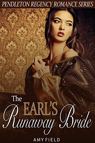 The Earl's Runaway Bride: HISTORICAL ROMANCE  (Royalty Mail Order Bride Romance) (Arranged Marriage Clean Duchess Romance)