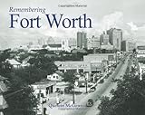 Remembering Fort Worth