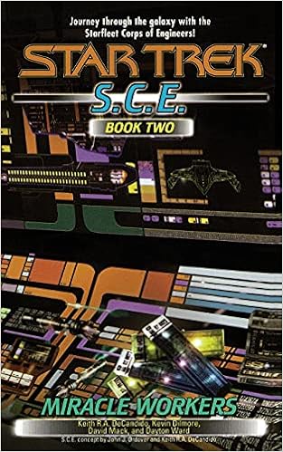 Amazon Com Miracle Workers S C E Book Two Star Trek Starfleet Corps Of Engineers 9781451613483 Decandido Keith R A Dilmore Kevin Mack David Ward Dayton Books