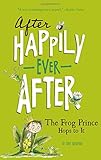 The Frog Prince Hops to It (After Happily Ever After)