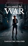 Let There be War: In the Beginning by