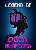 Minecraft: Legend Of EnderGuardian: Unofficial Minecraft Book (ENDVENTURES SERIES 22)