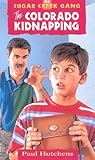 The Colorado Kidnapping (Sugar Creek Gang Original Series Book 24) by Paul Hutchens