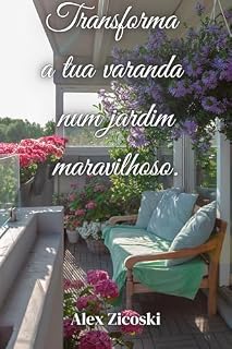 Livro Transforma a tua varanda num jardim maravilhoso: Manual de jardinagem urbana e mobiliário de exterior