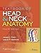 Textbook of Head and Neck Anatomy: .
