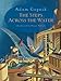 The Steps Across the Water - Book by Adam Gopnik