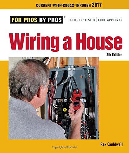 Download Wiring a House: 5th Edition (For Pros By Pros)