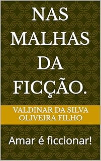 Livro Nas malhas da ficção.: Amar é ficcionar!