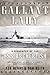 Gallant Lady: A Biography of the USS Archerfish by Ken Henry, Don Keith