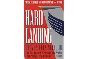 Hard Landing: The Epic Contest for Power and Profits That Plunged the Airlines into Chaos