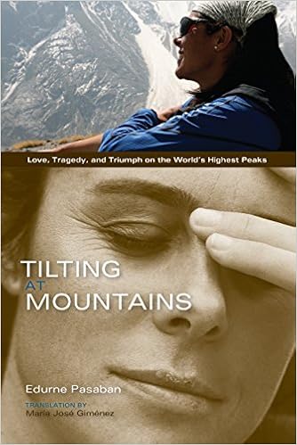 Tilting at Mountains: Love, Tragedy, and Triumph on the World’s Highest Peaks
