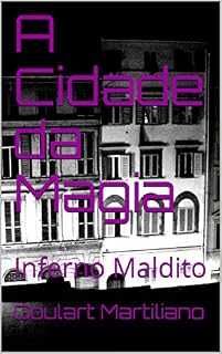 Livro A Cidade da Magia: Inferno Maldito (Tribo da Terra Livro 6)