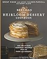 The Beekman 1802 Heirloom Dessert Cookbook: 100 Delicious Heritage Recipes from the Farm and Garden