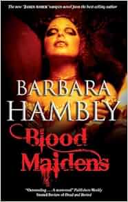Blood Maidens Barbara Hambly 9780727869470 Amazon Com
