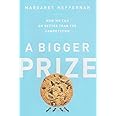 A Bigger Prize: How We Can Do Better than the Competition