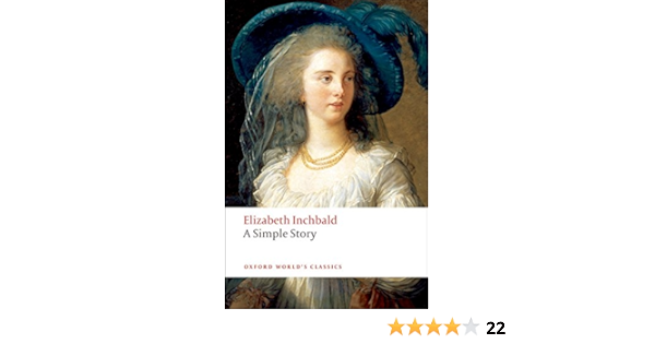 Amazon Com A Simple Story Oxford World S Classics Inchbald Elizabeth Tompkins J M S Spencer Jane Books