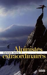 Alpinistes extraordinaires