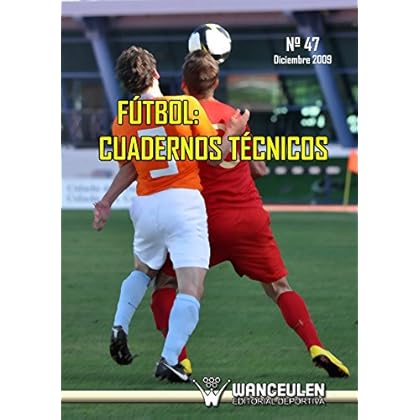 Fútbol: Cuaderno Técnico 47 Fútbol: Cuaderno Técnico 47