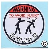 I Make Decals Warning To Avoid Injury Do Not Tell Me How To Do My Job, Circle Hard Hat Vinyl Decal Car Sticker