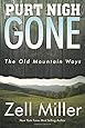 Purt Nigh Gone: The Old Mountain Ways