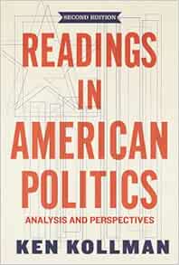 Readings In American Politics Analysis And Perspectives Kollman Ken 9780393912821 Amazon Com Books