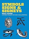 Symbols, Signs and Signets (Dover Pictorial Archive) by Ernst Lehner