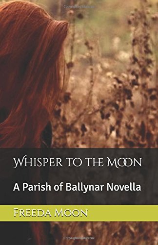 Whisper to the Moon: A Parish of Ballynar Novella: 0 (The Parish of Ballynar)