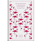 Alice's Adventures in Wonderland and Through the Looking Glass (A Penguin Classics Hardcover)