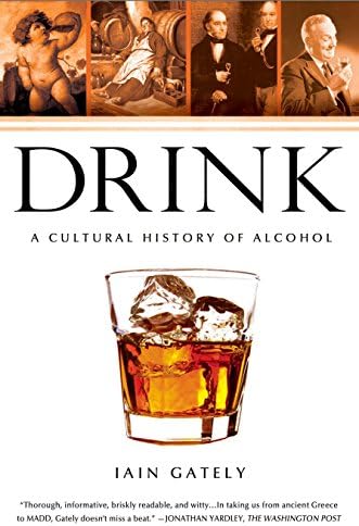 Drink: A Cultural History of Alcohol