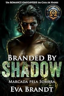 Livro Branded by Shadow: Um Romance Omegaverse da Casa de Hades (Edição Brasileira) (Os Alfas do Olimpo (Edição Brasileira) Livro 1)