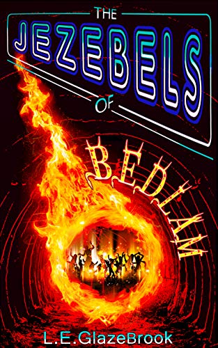 The JEZEBELS of BEDLAM: An urban fantasy paranormal mystery thriller with romance, suspense, shape s by L. E. Glazebrook