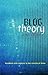 Blog Theory: Feedback and Capture in the Circuits of Drive by Jodi Dean