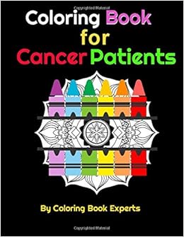 Coloring Book For Cancer Patients Christian Relaxation Therapy Calming Stress Bible Verses For Encouragement For Adults Teens Seniors All Cancer The Scriptures Coloring Books Journals Coloring Books Experts 9781076670144