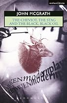 The Cheviot; the Stag and the Black; Black Oil (Modern Plays)