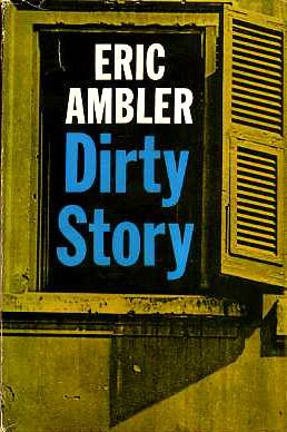 Dirty Story Arthur Abdel Simpson By Eric Ambler