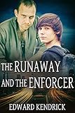 The Runaway and the Enforcer by Edward Kendrick