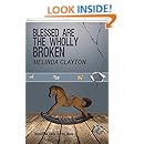 Amazon Com Blessed Are The Wholly Broken Tennessee Delta Series Book 1 Ebook Melinda Clayton