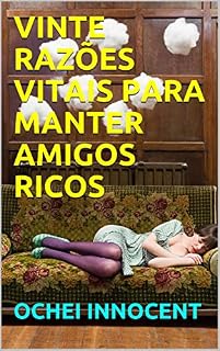 Livro VINTE RAZÕES VITAIS PARA MANTER AMIGOS RICOS